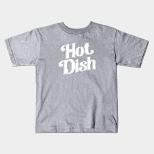 Hot Dish Kids T-Shirt